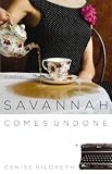 Hildreth, Denise: Savannah Comes Undone Hildreth, Denise: Savannah Comes Undone