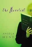 Hunt, Angela Elwell: The Novelist: If a Son No Longer Listens, Can a Story Reach His Heart? Hunt, Angela Elwell: The Novelist: If a Son No Longer Listens, Can a Story Reach His Heart?