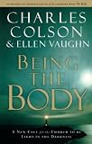 Colson, Charles: Being the Body: A New Call for the Church to Be Light in the Darkness