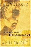 Bright, Bill: A Man Called Blessed Bright, Bill: A Man Called Blessed