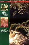 Lucado, Max: Life Lessons: Book of Romans Lucado, Max: Life Lessons: Book of Romans