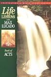 Lucado, Max: Life Lessons: Book of Acts Lucado, Max: Life Lessons: Book of Acts