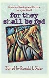 Sider, Ronald J.: For They Shall Be Fed: Readings and Prayers for a Just World