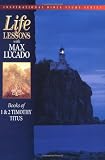 Lucado, Max: Life Lessons: Books of 1 & 2 Timothy and Titus Ageless Wisdom for Young Leaders Lucado, Max: Life Lessons: Books of 1 & 2 Timothy and Titus Ageless Wisdom for Young Leaders