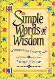 Stokes, Penelope J.: Simple Words of Wisdom: 52 Virtues for Every Woman