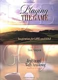 Sheard, Jim: Playing the Game: Inspirations for Life and Golf Sheard, Jim: Playing the Game: Inspirations for Life and Golf