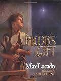 Lucado, Max: Jacob's Gift Lucado, Max: Jacob's Gift