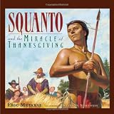 Metaxas, Eric: Squanto and the Miracle of Thanksgiving Metaxas, Eric: Squanto and the Miracle of Thanksgiving