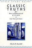 Swindoll, Charles R.: Classic Truths for Triumphant Living: Great Themes from Romans