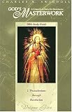 Swindoll, Charles: God's Masterwork: 2 Thessalonians Through Revelation A Concerto in Sixty-Six Movements Swindoll, Charles: God's Masterwork: 2 Thessalonians Through Revelation A Concerto in Sixty-Six Movements