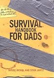 Bickel, Bruce: Survival Handbook for Dads