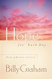 Graham, Billy: Hope for Each Day: Words of Wisdom and Faith Graham, Billy: Hope for Each Day: Words of Wisdom and Faith