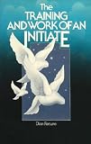 Fortune, Dion: The Training & Work of an Initiate Fortune, Dion: The Training & Work of an Initiate