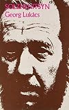 Lukacs, Georg: Solzhenitsyn