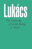 Lukacs, Georg: Ontology of Social Being