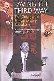 Coates, David: Paving the Third Way: A Critique of Parliamentary Socialism