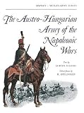 Seaton, Albert: The Austro-hungarian Army of the Napoleonic Wars Seaton, Albert: The Austro-hungarian Army of the Napoleonic Wars
