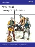 Wise, Terence: Medieval European Armies Wise, Terence: Medieval European Armies