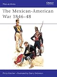 Katcher, Philip R.: The Mexican-American War, 1846-1848 Katcher, Philip R.: The Mexican-American War, 1846-1848
