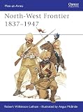 Wilkinson-Latham, Robert: North-west Frontier 1837-1947 Wilkinson-Latham, Robert: North-west Frontier 1837-1947