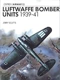 Scutts, Jerry: Luftwaffe Bomber Units 1939-41