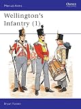 Fosten, Bryan: Wellington's Infantry 1 Fosten, Bryan: Wellington's Infantry 1