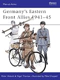 Abbott, Peter: Germany's Eastern Front Allies, 1941-45 Abbott, Peter: Germany's Eastern Front Allies, 1941-45