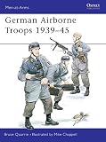 Quarrie, Bruce: German Airborne Troops, 1939-45 Quarrie, Bruce: German Airborne Troops, 1939-45
