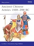 Peers, C.J.: Ancient Chinese Armies 1500-200 Bc Peers, C.J.: Ancient Chinese Armies 1500-200 Bc