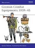 Rottman, G.: German Combat Equipment 1939 to 1945