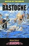 Tolhurst, Michael: Bastogne: Battle of the Bulge