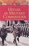 Strawson, John: Hitler as Military Commander Strawson, John: Hitler as Military Commander