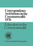 El Bushra, Judy: Correspondence Institutions in the Commonwealth, 1976: A Report El Bushra, Judy: Correspondence Institutions in the Commonwealth, 1976: A Report