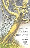 Carney, James: Medieval Irish Lyrics: Selected and Translated. With, the Irish Bardic Poet A Study in the Relationship of Poet and Patron Carney, James: Medieval Irish Lyrics: Selected and Translated. With, the Irish Bardic Poet A Study in the Relationship of Poet and Patron