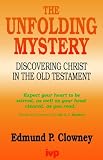 Clowney, Edmund P.: The Unfolding Mystery