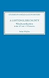 Whybra, Julian: A Lost English County: Winchcombeshire in the 10th and 11th Centuries