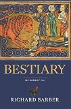 Barber, Richard: Bestiary : Being an English Verison of the Bodleian Library, Oxford, MS Bodley 764