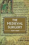 Hunt, Tony: The Medieval Surgery