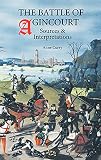 Curry, Anne: The Battle of Agincourt: Sources and Interpretations