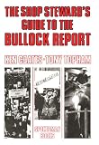 The Shop Steward's Guide to the Bullock Report (0851241859) by Coates, Ken Coates, Ken: The Shop Steward's Guide to the Bullock Report