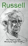 Bertrand Russell: Inquiry into Meaning and Truth