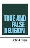 Owen, John: True and False Religion Owen, John: True and False Religion