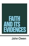 Owen, John: Faith and Its Evidence Owen, John: Faith and Its Evidence