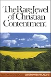 Burroughs, Jeremiah: The Rare Jewel of Christian Contentment