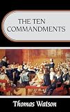 Watson, Thomas: The Ten Commandments Watson, Thomas: The Ten Commandments
