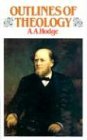 Hodge, A. A.: Outlines of Theology Hodge, A. A.: Outlines of Theology
