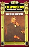 Spurgeon, Susannah and Harrald, Joseph: C. H. Spurgeon Autobiography: The Full Harvest 1860-1892
