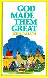 Tallach, John: God Made Them Great Tallach, John: God Made Them Great