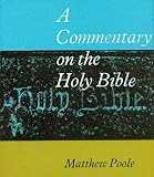 Poole, Matthew: Commentary on the Holy Bible