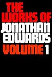 Edwards, Jonathan: Works of Jonathan Edwards Edwards, Jonathan: Works of Jonathan Edwards